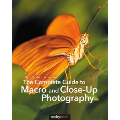 The Complete Guide To Macro And Close-Up Photograp...