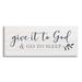 Stupell Industries Give to God & Sleep Motivational Bedtime Phrase by Natalie Carpentieri - Textual Art Canvas in Black/White | Wayfair