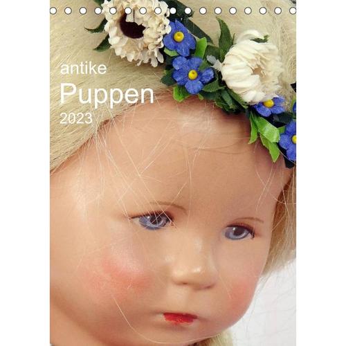 antike Puppen 2023 (Tischkalender 2023 DIN A5 hoch)