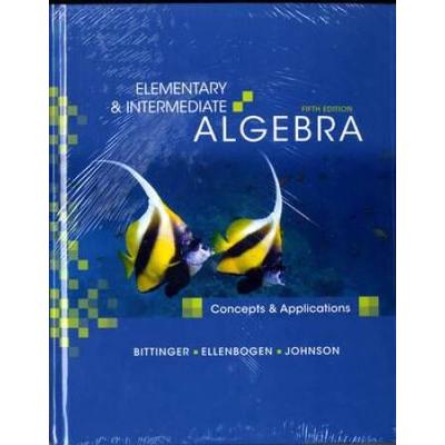 Elementary and Intermediate Algebra Concepts and A...