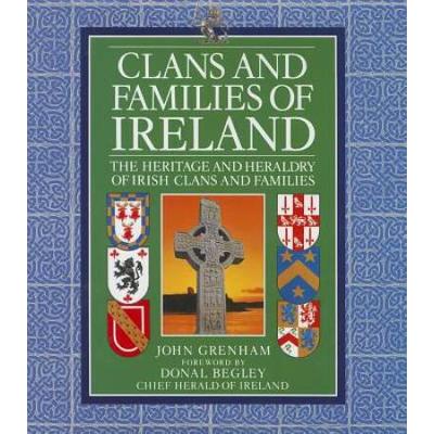 Clans And Families Of Ireland Heritage And Heraldry Of Irish Clans And Families