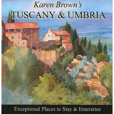 Karen Browns Tuscany Umbria Exceptional Places to ...