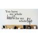 Design W/ Vinyl You Have My Whole Heart for My Whole Life Wall Decal Vinyl in Black | 6 H x 16 W in | Wayfair 2015 BS 191 Black