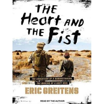 The Heart And The Fist: The Education Of A Humanit...