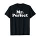 Mr. Perfect T-Shirt