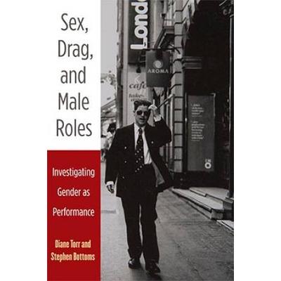 Sex, Drag, And Male Roles: Investigating Gender As...
