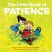 The Little Book Of Patience: (Children's Book About Patience, Learning How To Wait, Waiting Is Not Easy, Kids Ages 3 10, Preschool, Kindergarten, F