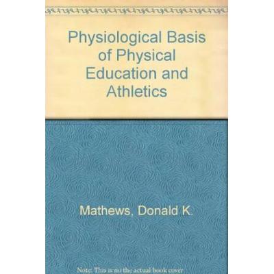 The Physiological Basis Of Physical Education And ...