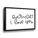 Trinx Every Day I Love You - Textual Art on Canvas in Black/White | 14 H x 18 W x 2 D in | Wayfair 2FA959B303664EF0A2217BB9B9313CC2