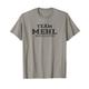Team Mehl | stolze Familie - Nachname Geschenk T-Shirt