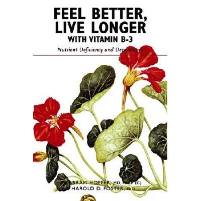Feel Better Live Longer With Vitamin B Nutrient Deficiency And Dependency