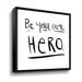 ArtWall Be Your Own Hero Gallery Wrapped Floater-Framed Canvas in Black | 18 H x 18 W x 2 D in | Wayfair 2ave139a1818f