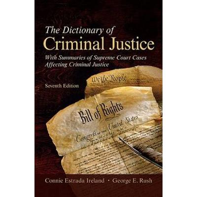The Dictionary Of Criminal Justice