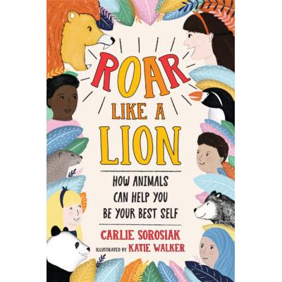 Roar Like a Lion (Hardcover) - Carlie Sorosiak