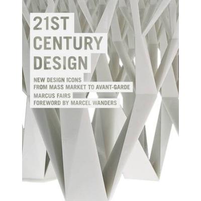st Century Design New Design Icons from Mass Market to AvantGarde