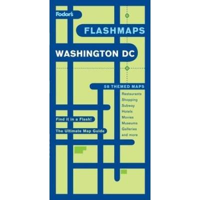 Fodor's Flashmaps Washington, D.C., 7th Edition: T...