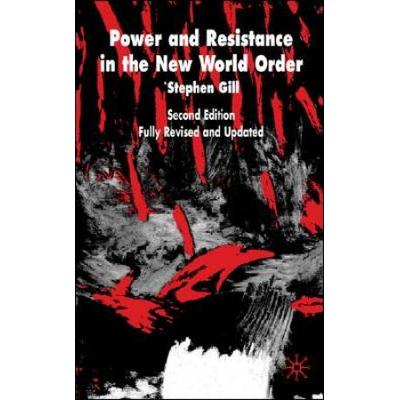 Power And Resistance In The New World Order