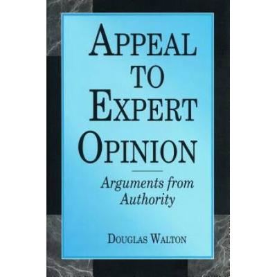 Appeal To Expert Opinion: Arguments From Authority