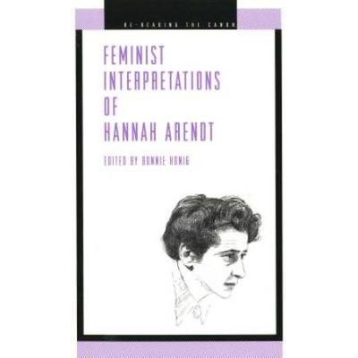 Feminist Interpretations Of Hannah Arendt
