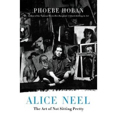 Alice Neel: The Art Of Not Sitting Pretty