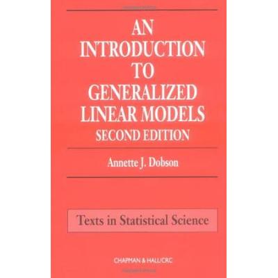 An Introduction To Generalized Linear Models, Second Edition