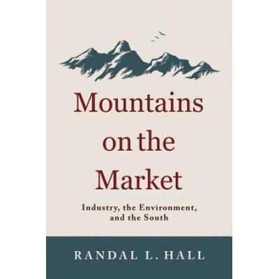 Mountains On The Market: Industry, The Environment...