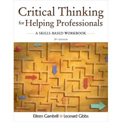 Critical Thinking For Helping Professionals: A Skills-Based Workbook