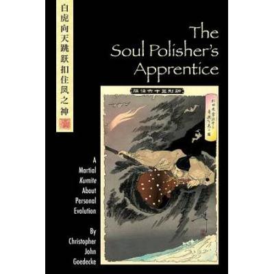 The Soul Polisher's Apprentice: A Martial Kumite About Personal Evolution