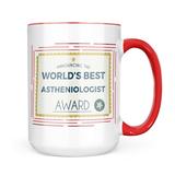 Neonblond Worlds Best Astheniologist Certificate Award Mug gift for Coffee Tea lovers