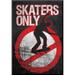 Skaters Only Skating on Sign Art Poster Print Mounted Print 13x19 Sold by Art.Com