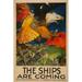 The Ships Are Coming. 1917 World War 1 Poster By The United States Shipping Board. The Shipping Board-Emergency Fleet Corporation History (24 x 36)