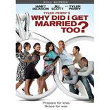 Tyler Perry s Why Did I Get Married Too