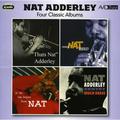 FOUR CLASSIC ALBUMS: THAT S NAT/INTRODUCING NAT ADDERLEY/TO THE IVY LEAGUE/MUCH BRASS