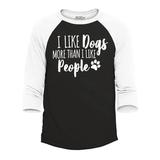 Shop4Ever Men s I Like Dogs More Than People Raglan Baseball Shirt XXX-Large Black/White