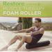 Restore by GAIAM Muscle Therapy Foam Roller DVD