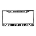 CafePress - My Other Ride Is A Peruvian Paso License Frame - Chrome License Plate Frame License Tag Holder