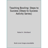 Pre-Owned Teaching Bowling--Steps to Success: Steps to Success (Paperback) 0880113561 9780880113564