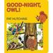 Good-Night Owl! Classic Board Books Pre-Owned Board Book 1481444247 9781481444248 Pat Hutchins