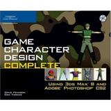 Game Character Design Complete: Using 3Ds Max 8 and Adobe Photoshop CS2 [With CD-ROM] (Paperback - Used) 1598632701 9781598632705