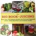 The Big Book of Juicing: More Than 150 Delicious Recipes for Fruit and Vegetable Juices Green Smoothies and Probiotic Drinks