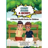 Corey Hates Covid: Corey Shares A Secret! A Mental Health Guide for Children: A Mental Health Guide for Children (Hardcover)(Large Print)