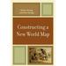 Constructing a New World Map (Paperback)