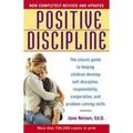 Positive Discipline : The Classic Guide to Helping Children Develop Self-Discipline Responsibility Cooperation and Problem-Solving Skills 9780345487674 Used / Pre-owned