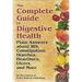 Pre-Owned The Complete Guide To Digestive Health: Plain Answers About Ibs Constipation Diarrhea Heartburn Ulcers and More Hardcover Fc a Medical Publishing