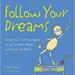 Follow Your Dreams : Except for That One Where You Go to Work Naked and Dance the Polka 9780740763649 Used / Pre-owned