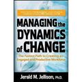Pre-Owned Managing the Dynamics of Change: the Fastest Path to Creating an Engaged and Productive Workplace 9780071470445