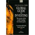 The Financial Times Global Guide to Investing : The Secrets of the World s Leading Investment Gurus 9780273614142 Used / Pre-owned