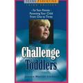 The Challenge of Toddlers: For Teen ParentsParenting Your Child from One to Three Teen Pregnancy and Parenting series Pre-Owned Paperback 1932538062 9781932538069 Jeanne Warren Lindsay