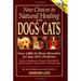 New Choices in Natural Healing for Dogs and Cats : Over 1 000 At-Home Remedies for Your Pet s Problems 9781579540579 Used / Pre-owned