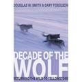 Decade of the Wolf : Returning the Wild to Yellowstone 9781592288861 Used / Pre-owned